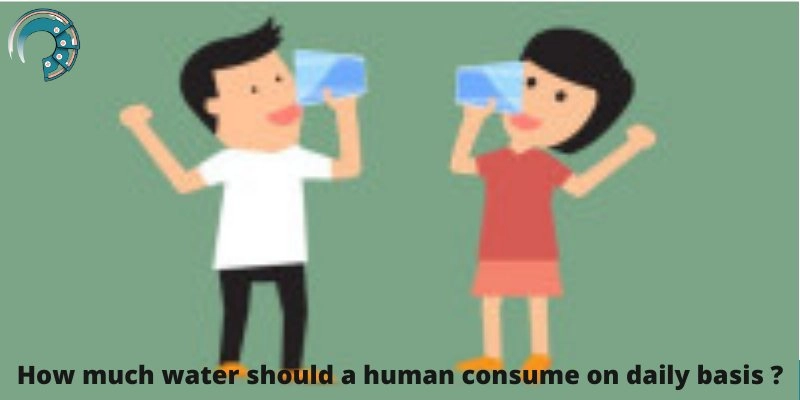 How much water should a human consume on daily basis ?