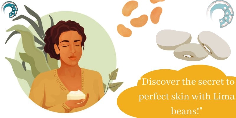"Discover the secret to perfect skin with Lima beans!"