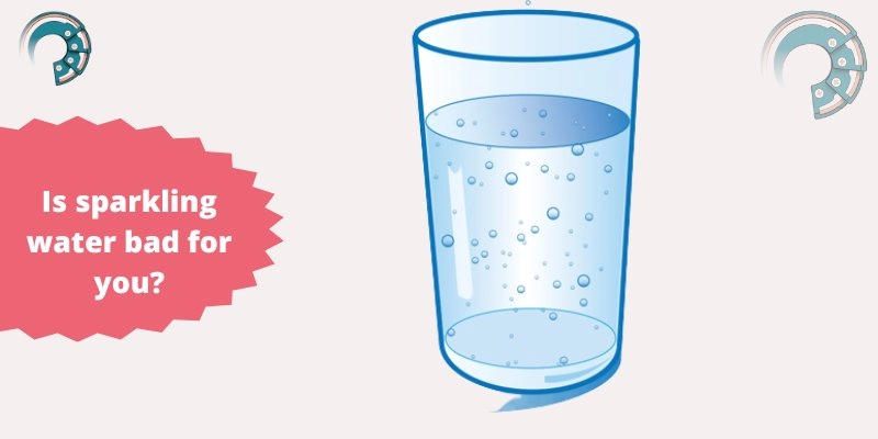 Is sparkling water bad for you?