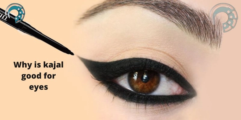 Why is kajal good for eyes