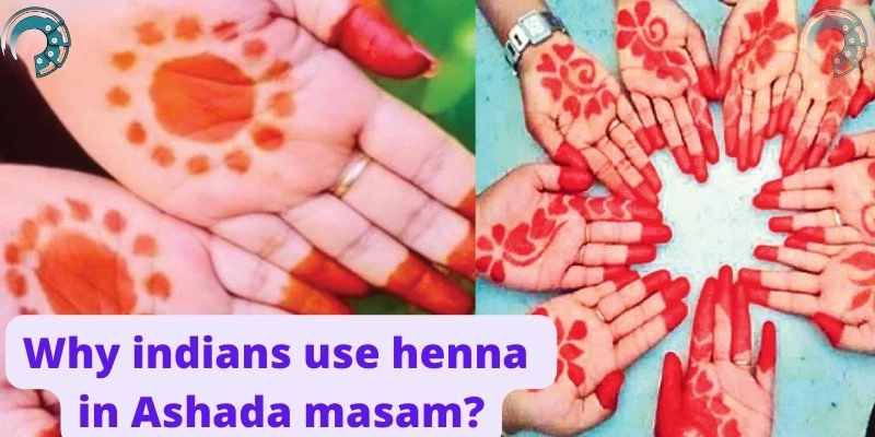 Why indians use henna ( decorating hands / legs / hair ) in Ashada masam?