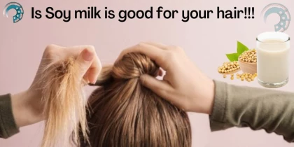 Is Soy milk is good for your hair!!!