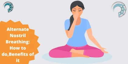 Alternate Nostril Breathing: How to do,Benefits of it