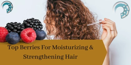 Top Berries For Moisturizing & Strengthening Hair