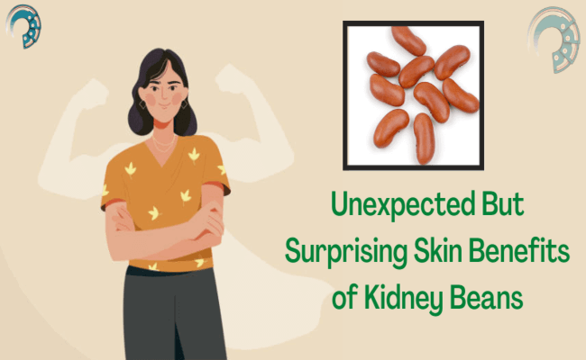 Unexpected But Surprising Skin Benefits of Kidney Beans